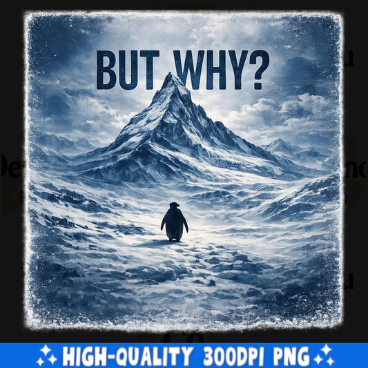 But Why Penguin, Nihilist Penguin PNG, Nihilist Penguin T-Shirt, Digital Download